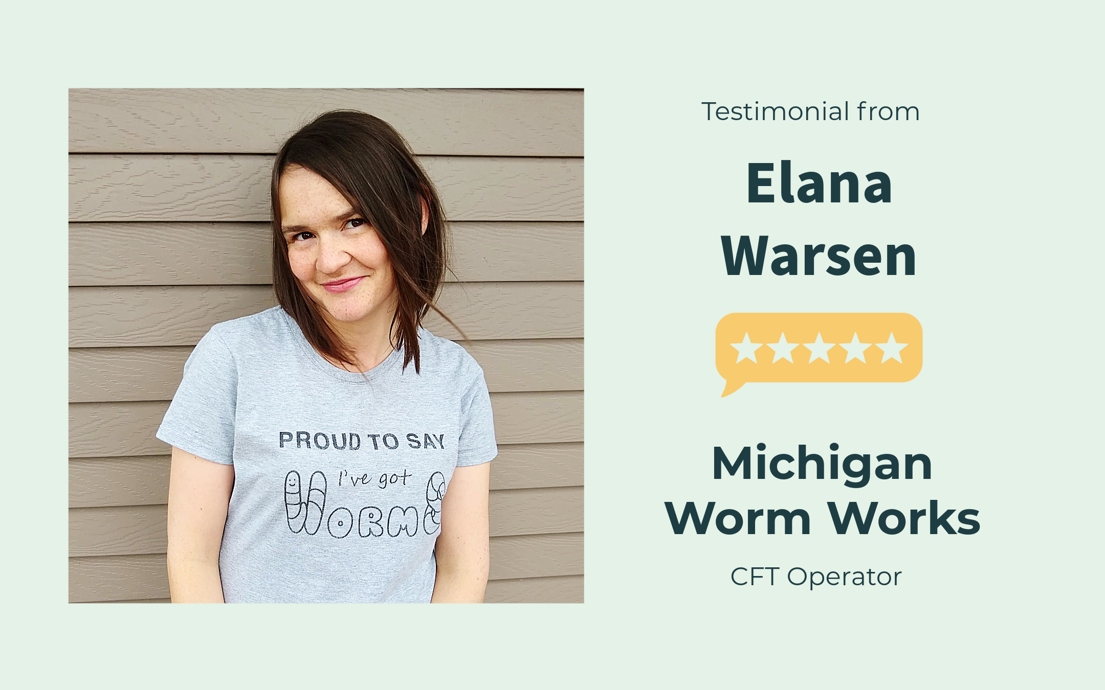 Testimonial of Elana Warsen of Michigan Worm Works